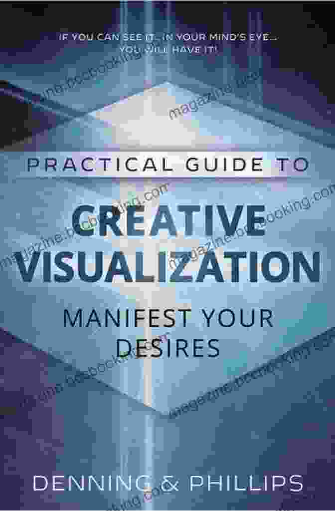 Visualization Is Key To Manifesting Your Desires. How To Change: The Science Of Getting From Where You Are To Where You Want To Be