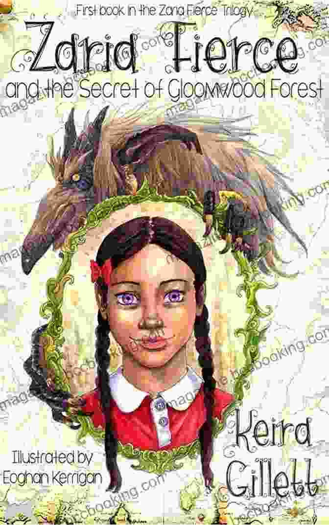 Zaria Fierce And The Secret Of Gloomwood Forest Book Cover A Brave Young Girl Standing In A Mystical Forest, Surrounded By Magical Creatures. Zaria Fierce And The Secret Of Gloomwood Forest (Zaria Fierce 1)