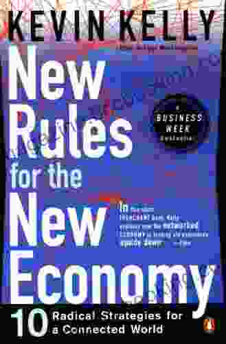 New Rules For The New Economy: 10 Radical Strategies For A Connected World