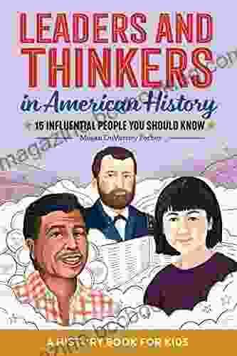 Leaders And Thinkers In American History A Childrens History Book: 15 Influential People You Should Know (Biographies For Kids)