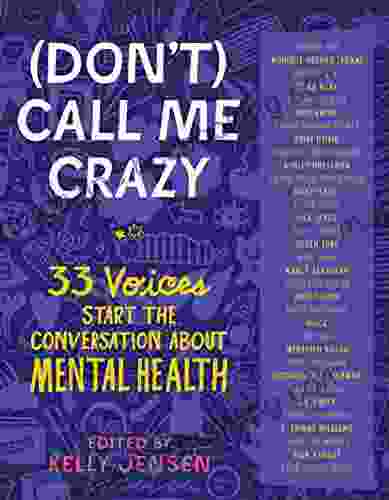 (Don T) Call Me Crazy: 33 Voices Start The Conversation About Mental Health