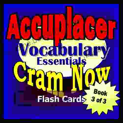 Accuplacer Prep Test VOCABULARY Flash Cards CRAM NOW Accuplacer Exam Review Study Guide (Cram Now Accuplacer Study Guide 3)