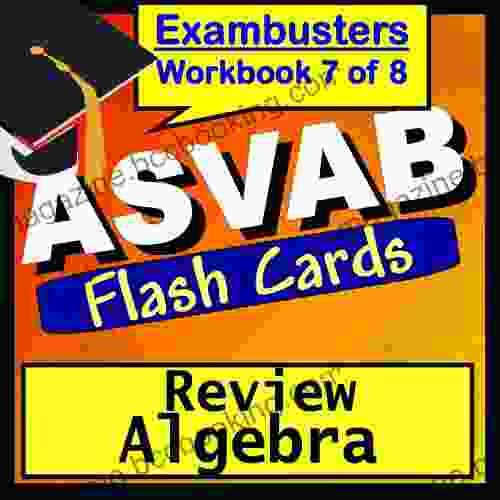ASVAB Test Prep Algebra Review Flashcards ASVAB Study Guide 7 (Exambusters ASVAB Study Guide)