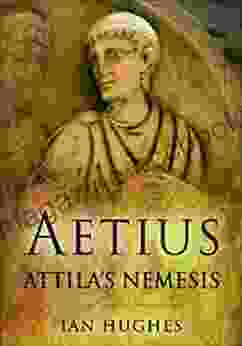 Aetius: Attila S Nemesis Ken Knabb
