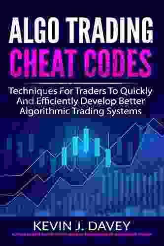 ALGO TRADING CHEAT CODES: Techniques For Traders To Quickly And Efficiently Develop Better Algorithmic Trading Systems (Essential Algo Trading Package)