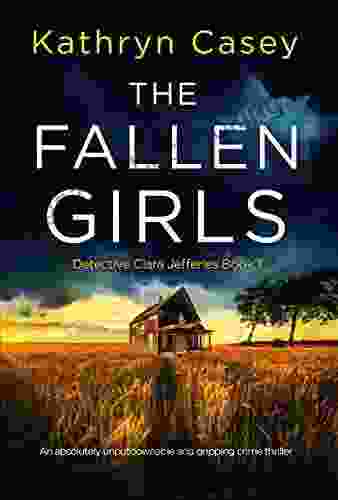 The Fallen Girls: An Absolutely Unputdownable And Gripping Crime Thriller (Detective Clara Jefferies 1)