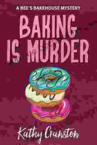 Baking Is Murder (Bee S Bakehouse Mysteries 1)
