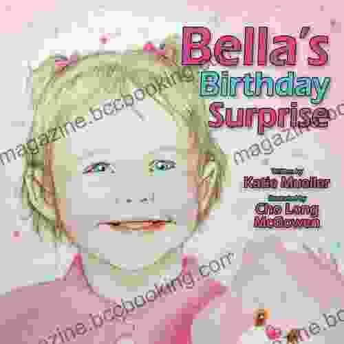 Bella S Birthday Surprise Katie Mueller