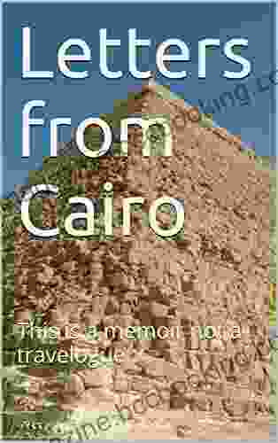 Letters From Cairo: This Is A Memoir Not A Travelogue