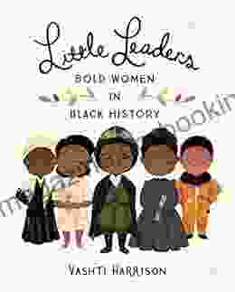 Little Leaders: Bold Women In Black History (Vashti Harrison 1)