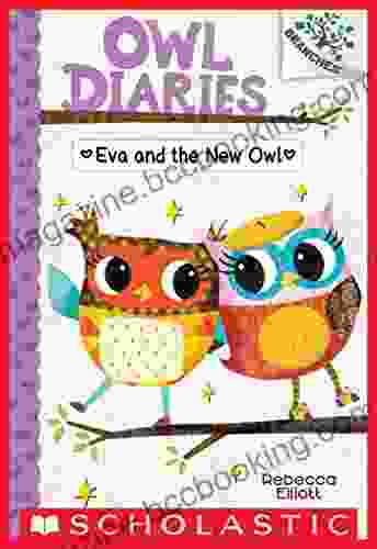 Eva And The New Owl: A Branches (Owl Diaries #4)