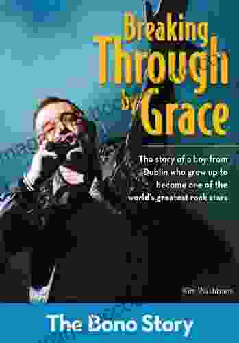 Breaking Through By Grace: The Bono Story (ZonderKidz Biography)