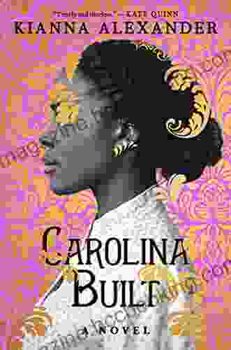 Carolina Built: A Novel Kianna Alexander