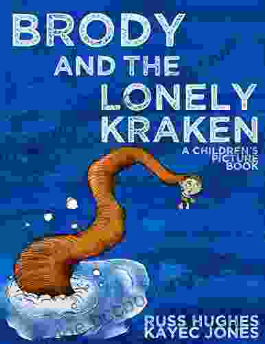 Brody And The Lonely Kraken: A Children S Picture