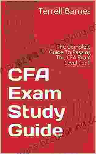CFA Exam Study Guide: The Complete Guide To Passing The CFA Exam Level I Or II