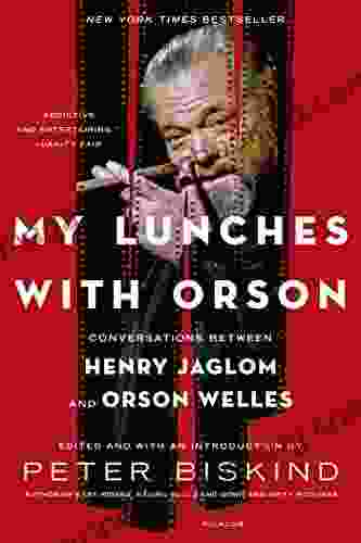 My Lunches With Orson: Conversations Between Henry Jaglom And Orson Welles