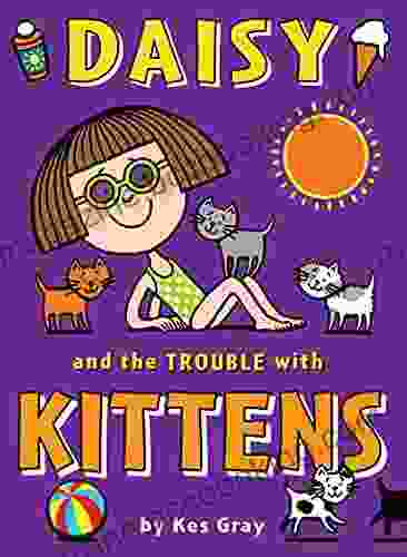 Daisy And The Trouble With Kittens (A Daisy Story)