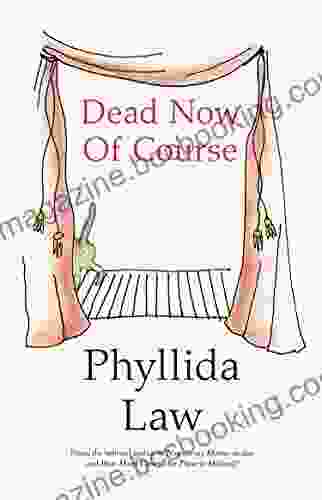 Dead Now Of Course Phyllida Law