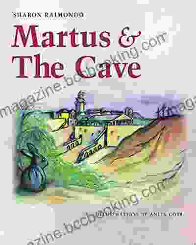 Martus And The Cave Sharon Farritor Raimondo