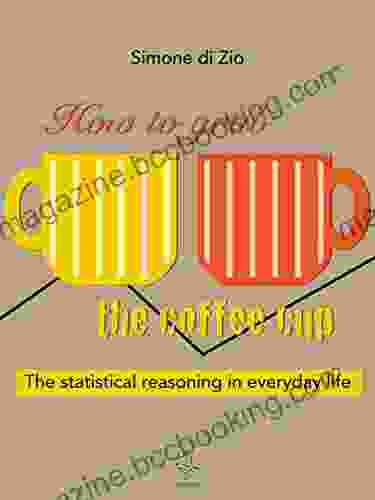 How To Grab The Coffee Cup The Statistical Reasoning In Everyday Life