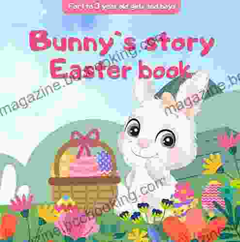 Bunny S Story: Easter For 1 To 3 Year Old Girls And Boys