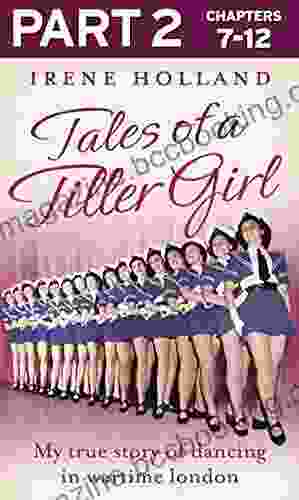 Tales Of A Tiller Girl Part 2 Of 3