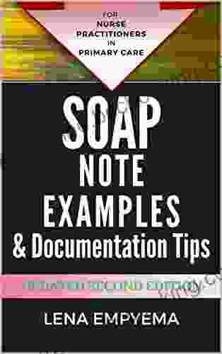 SOAP Note Examples Documentation Tips: For Nurse Practitioners In Primary Care