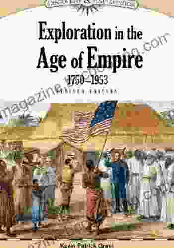 Exploration In The Age Of Empire 1750 1953 (Discovery Exploration)