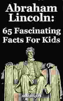 Abraham Lincoln: 65 Fascinating Facts For Kids: Facts About Abraham Lincoln
