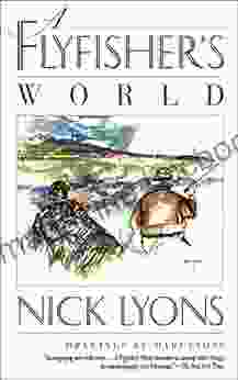A Flyfisher S World Nick Lyons