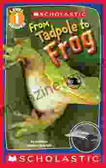 Scholastic Reader Level 1: From Tadpole To Frog