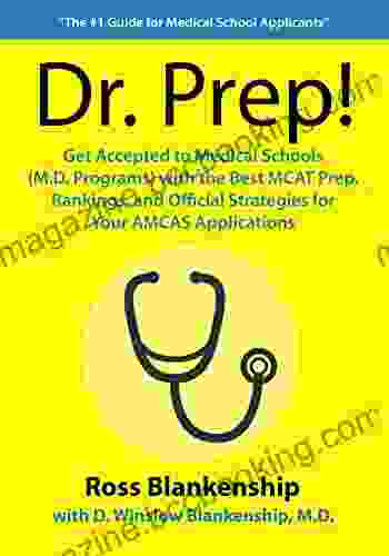 Dr Prep : Get Accepted To Medical Schools With The Best MCAT Prep Rankings And Official Strategies For Your AMCAS Applications