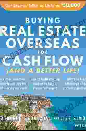 Buying Real Estate Overseas For Cash Flow (And A Better Life): Get Started With As Little As $50 000