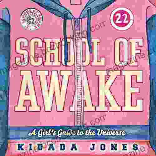 School Of Awake: A Girl S Guide To The Universe