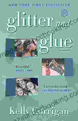 Glitter And Glue: A Memoir