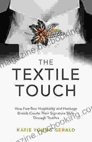 The Textile Touch: How Five Star Hospitality And Heritage Brands Create Their Signature Style Through Textiles
