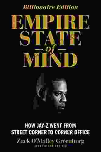 Empire State Of Mind: How Jay Z Went From Street Corner To Corner Office Revised Edition