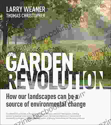 Garden Revolution: How Our Landscapes Can Be A Source Of Environmental Change