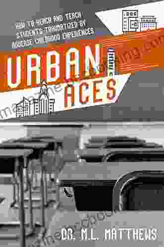 Urban ACEs: How To Reach And Teach Students Traumatized By Adverse Childhood Experiences