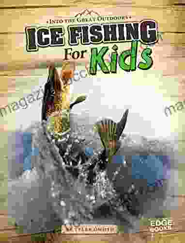 Ice Fishing For Kids (Into The Great Outdoors)