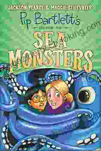 Pip Bartlett S Guide To Sea Monsters (Pip Bartlett #3)