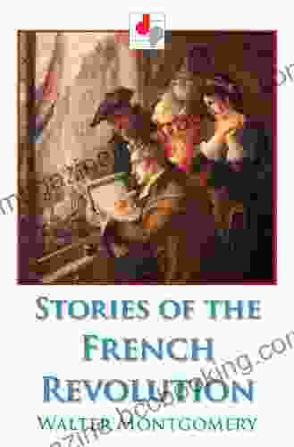 Stories Of The French Revolution (Illustrated)
