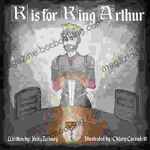 K Is For King Arthur