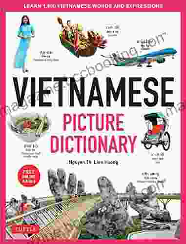 Vietnamese Picture Dictionary: Learn 1 500 Vietnamese Words And Expressions The Perfect Resource For Visual Learners Of All Ages (Includes Online Audio) (Tuttle Picture Dictionary)