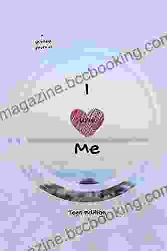 I Love Me: A Guided Journal For Teens