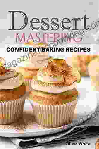 Dessert Mastering: Confident Baking Recipes