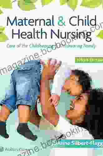 Maternal And Child Health Nursing: Care Of The Childbearing And Childrearing Family