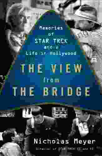 The View From The Bridge: Memories Of Star Trek And A Life In Hollywood