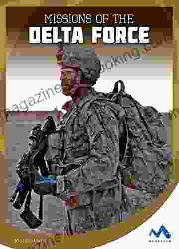 Missions Of The Delta Force (Military Special Forces In Action)