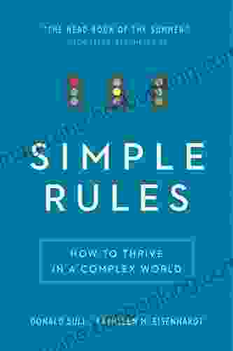 Simple Rules: How To Thrive In A Complex World